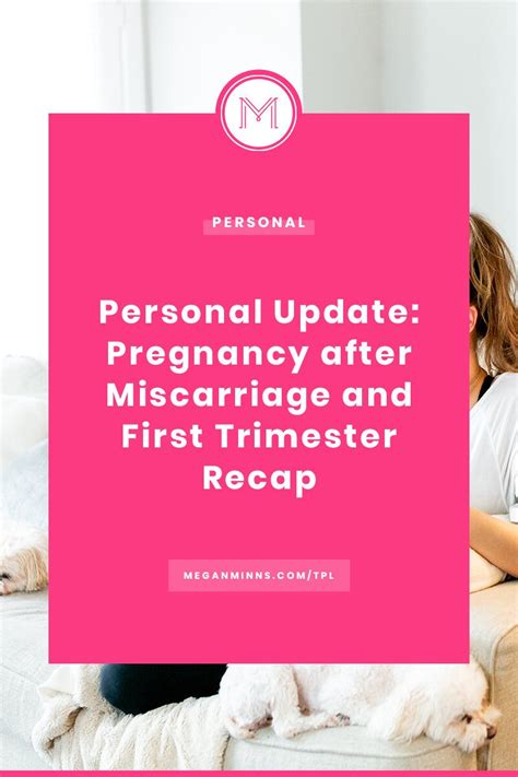 Personal Update Pregnancy After Miscarriage And First Trimester Recap — Meg King Formerly