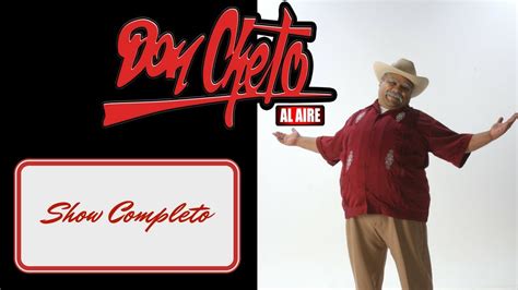 Don Cheto Al Aire Show Del 08 De Septiembre 2017 Youtube