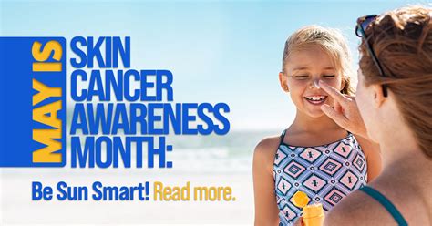 May Is Skin Cancer Awareness Month Be Sun Smart