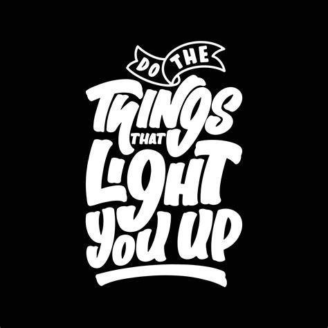 do the things that light you up motivational typography quote design 21492382 vector art at