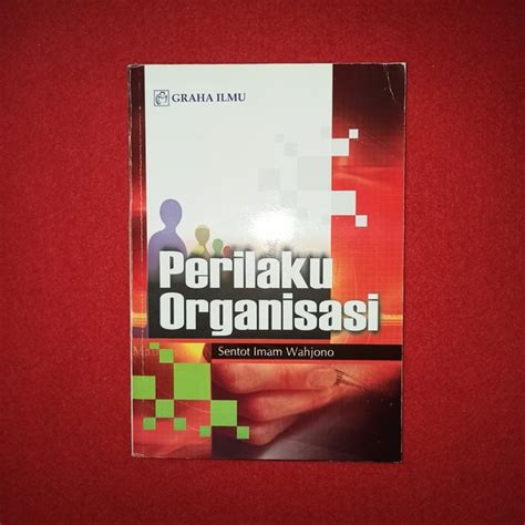Jual Buku Perilaku Organisasi Sentot Imam Wahjono Di Lapak DINARA JAYA
