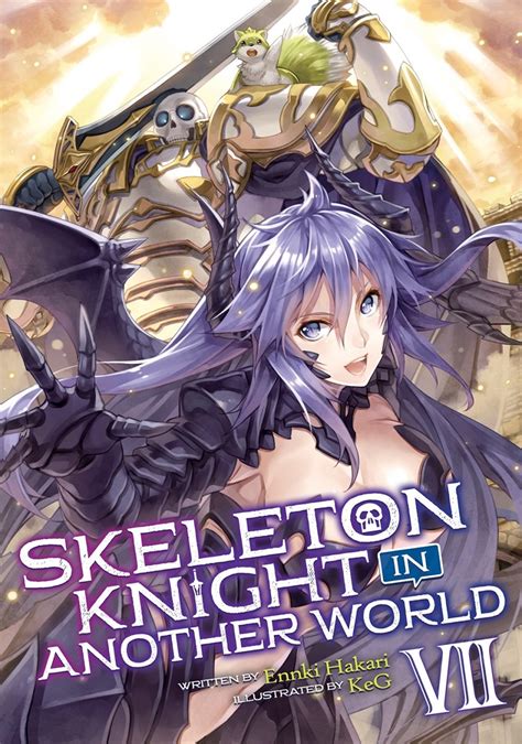 Skeleton Knight In Another World Volume 10 Release Date - Skeleton Knight in Another World Novel Volume 7 - Broke Otaku: Anime