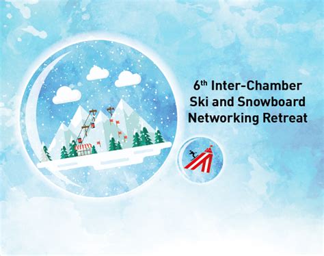 6th Inter Chamber Ski And Snowboard Networking Retreat Belgian