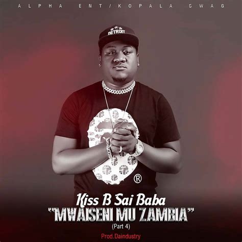 Kiss B Sai Baba Mwaiseni Mu Zambia Par4 Zambian Music Blog
