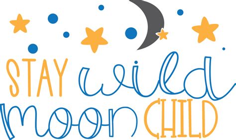 Free Stay Wild Moon Child Svg Cut File Craftables