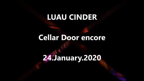 1 24 2020 Luau Cinder Cellar Door Encore Youtube