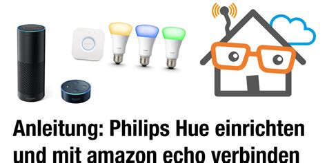 Anleitung: Philips Hue Bridge mit Amazon Echo verbinden und Lampen über