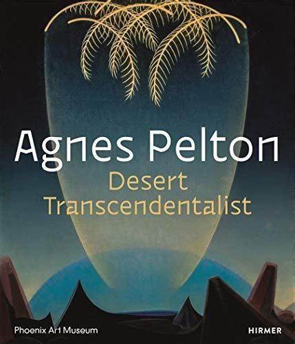 Agnes Pelton Desert Transcendentalist By Gilbert Vicario Phoenix Art Museum Phoenix Art
