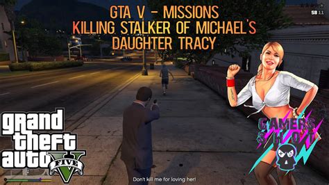 Gta V Missions Killing Tracys Stalker Youtube