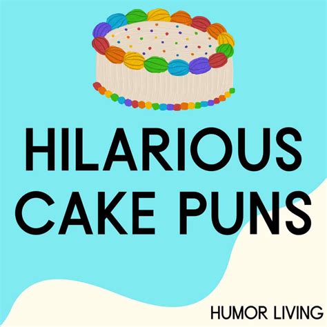 100 Hilarious Cake Puns Thatll Have You In Tiers Humor Living