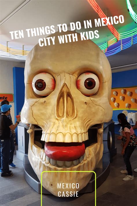 10 Things To Do In Mexico City With Kids Mexico Cassie Mexico With