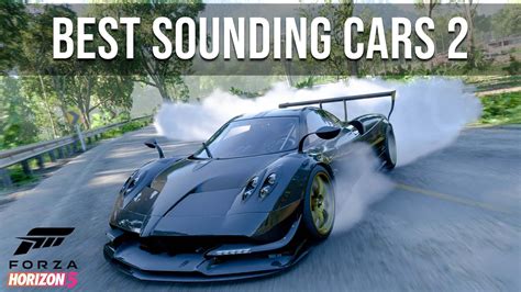 Best Sounding Cars In Forza Horizon Underrated Cars Sound