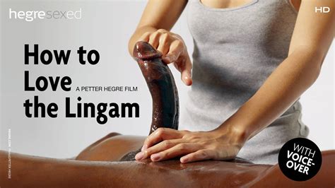 Learn How To Love The Lingam And Make His Day