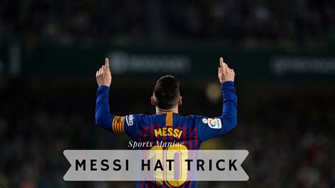 Messi Hat Tricks The Best Hat Tricks In Football History Sports