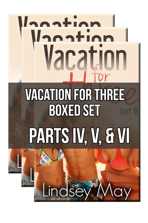Vacation For Three Boxed Set Parts IV V VI FFM Threesome Erotica