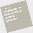 Alice Montacute 5th Countess Of Salisbury | Official Site for Woman ...