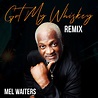 Mel Waiters - Got My Whiskey | iHeartRadio