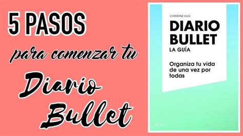 5 Pasos Tips Y Consejos Para Empezar Tu Diariobullet Christine Hug