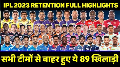 IPL 2023 Retention Highlights All 10 Teams Release These 89 Players