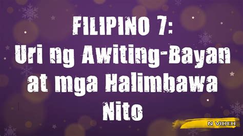 Filipino 7 Uri Ng Awiting Bayan At Mga Halimbawa Nito With Sample
