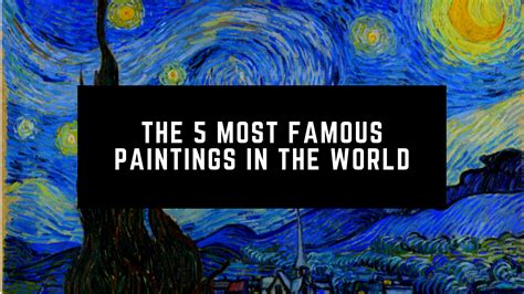 The Most Famous Paintings In The World Geeks Images And Photos Finder