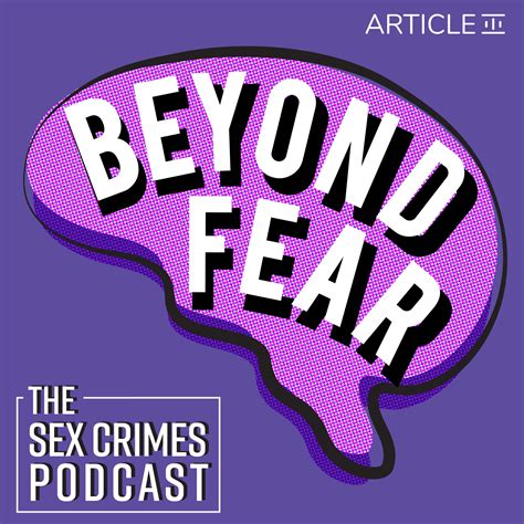 Beyond Fear The Sex Crimes Podcast