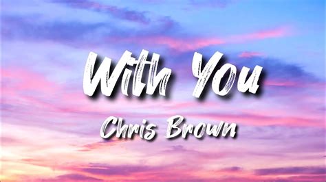 With You Chris Brown Lyrics 🎵 Youtube