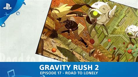 Gravity Rush 2 Chapter 3 Episode 17 Road To Lonely Kali Angel