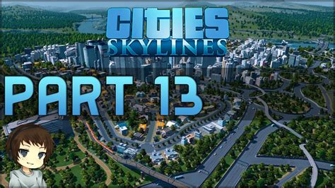 Cities Skylines Part 13 Lets Play Cities Skylines Deutsch Hd