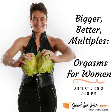 Bigger Better Multiples Orgasms For Womxn