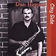 danhiggins.net: Order Dan Higgins' City Side CD and Hear Music Clips ...