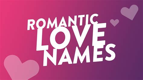 Romantic Love Names Youtube