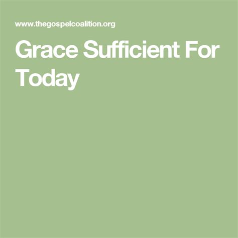 grace sufficient for today grace sufficient truth