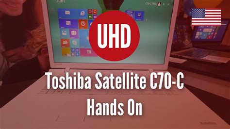 Toshiba Satellite C70 C Hands On 4k Uhd Youtube
