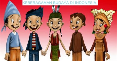 Keberagaman Budaya Di Indonesia Pelajaran Antropologi Sma Ma Kelas Xi