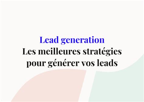 Maximisez votre génération de leads Stratégies et conseils