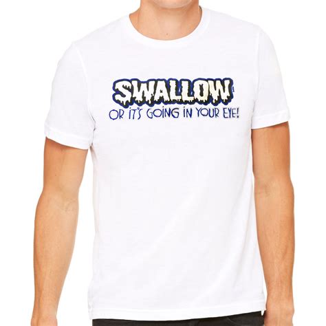 Mens Swallow T Shirt Funny Explicit Rude