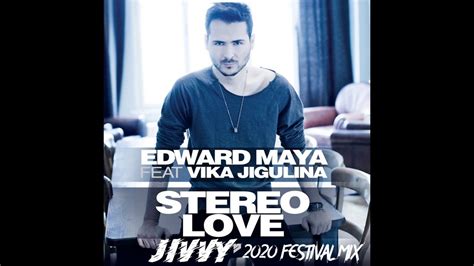Edward Maya And Vika Jigulina Stereo Love Jivvy 2020 Festival Mix Youtube