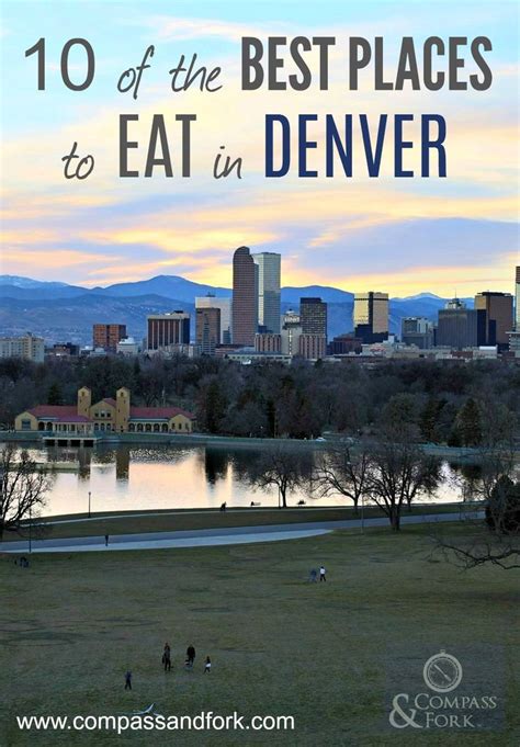 10 Of The Best Places To Eat In Denver Denver Travel Colorado Travel