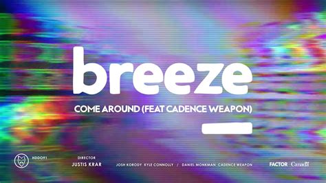 Breeze Come Around Feat Cadence Weapon Official Video Youtube Music