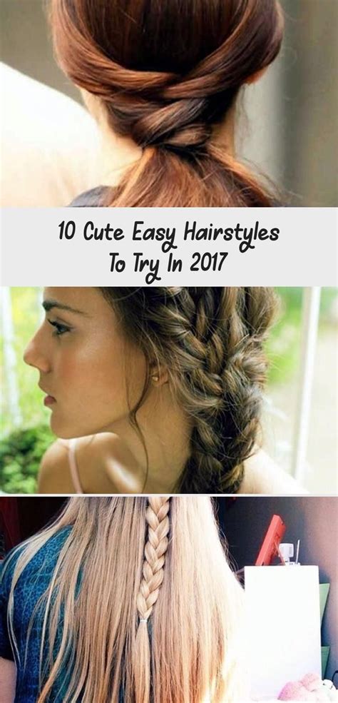10 Cute Easy Hairstyles To Try In 2017 Hair Styles Hair Styles