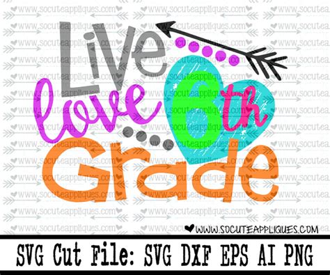 Live Love 6th Grade Svg Sca