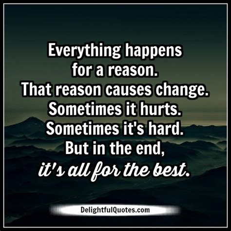 Everything Happens For A Reason Delightful Quotes