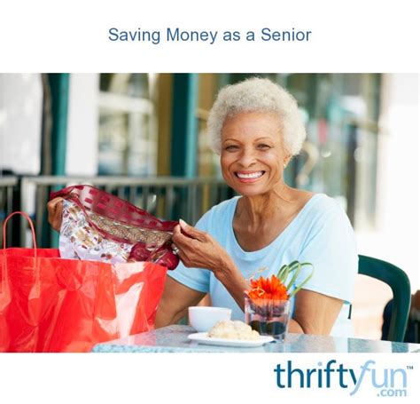 Saving Money As A Senior Citizen Thriftyfun