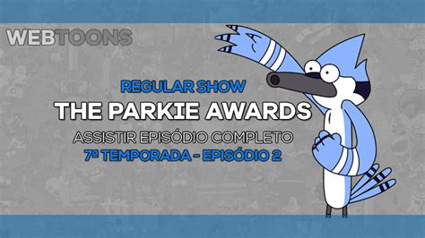 Regular Show The Parkie Awards S07e02 Legendado Em Pt Br Hd