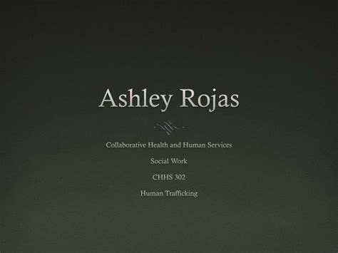 Ppt Ashley Rojas Powerpoint Presentation Free Download
