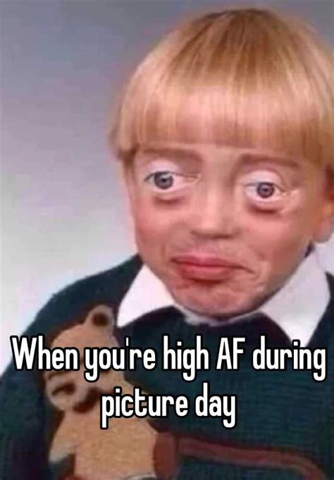 When Youre High Af During Picture Day