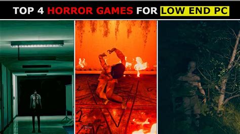 Chills And Thrills On A Low End Pc The Best Horror Games To Play Now