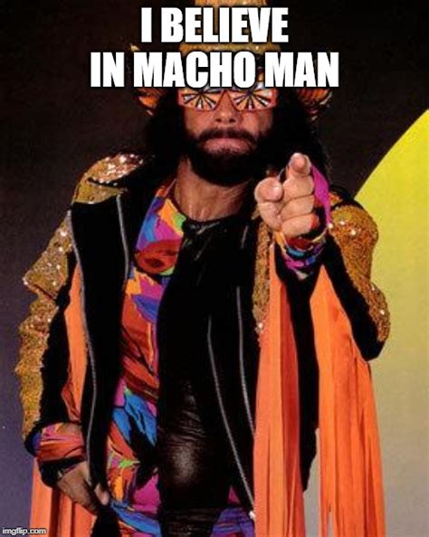 Macho Man Imgflip