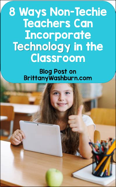 8 Ways Non Techie Teachers Can Incorporate Technology In The Classroom